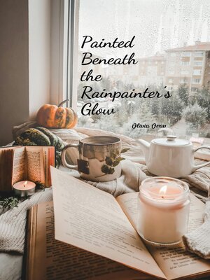 cover image of Painted Beneath the Rainpainter's Glow